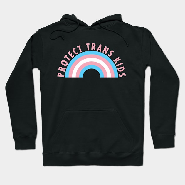 Protect Trans Kids Hoodie by snapoutofit